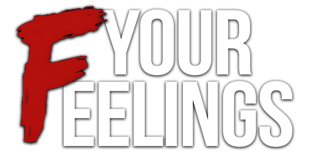 F Your Feelings Logo
